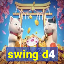 swing d4